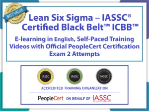 Lean Six Sigma – IASSC® Certified Black Belt™ ICBB™ E-learning Self-Paced Training Videos and Official PeopleCert Certification Exam 2 Attempts.