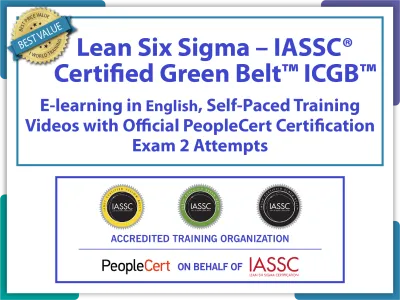 Lean Six Sigma – IASSC® Certified Green Belt™ ICGB™ E-learning Self-Paced Training Videos and Official PeopleCert Certification Exam 2 Attempts.