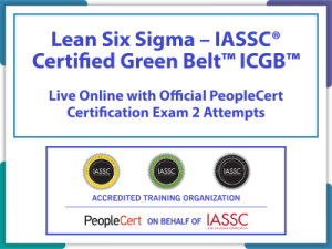 Lean Six Sigma – IASSC® Certified Green Belt™ ICGB™ Live Online in English.