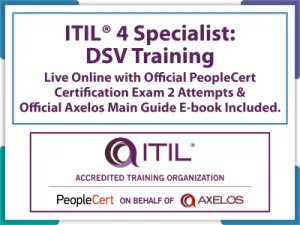 ITIL® 4 Specialist: Drive Stakeholder Value (DSV) Live Online in English with Official PeopleCert Certification Exam 2 Attempts & Official Axelos Main Guide E-book Included. Course code: ITIL4DSV-L-2