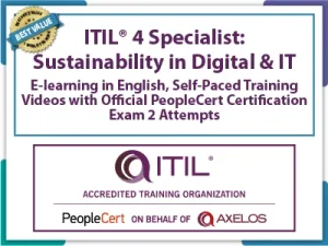 ITIL® 4 Specialist: Sustainability in Digital & IT (SDIT) E-Learning in English, Self-Paced Training Videos with Official PeopleCert Certification Exam 2 Attempts & Official Axelos Main Guide E-book Included. code:ITIL4SDIT-E-2