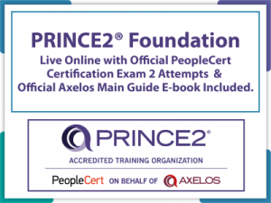 PRINCE2 7 Foundation Live Online in English with Official PeopleCert Certification Exam 2 Attempts & Official Axelos Main Guide E-book Included. Course code: PRINCE2FND-L-2
